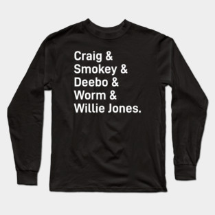 Friday Movie Cast Names Long Sleeve T-Shirt