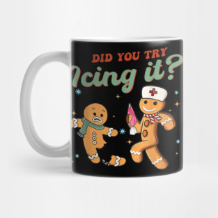 Christmas Nurse Did You Try Icing It Gingerbread Man Mug