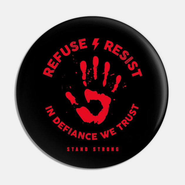 Refuse/Resist Pin by artslaves