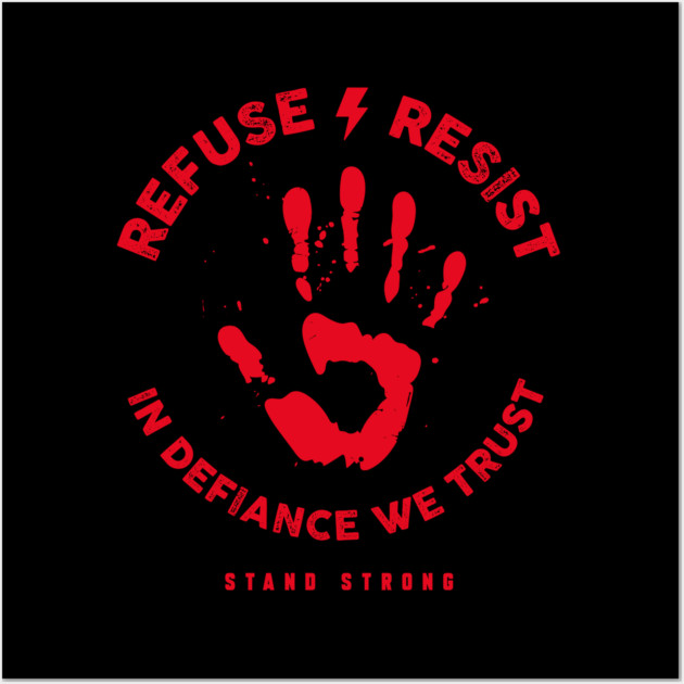 Refuse/Resist Wall Art by artslaves