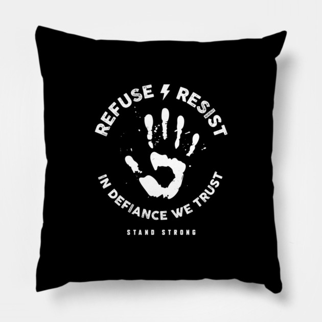 REFUSE RESIST Pillow by artslaves