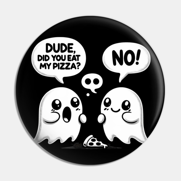 Funny Pizza Ghost Saying Pin by logiamerch