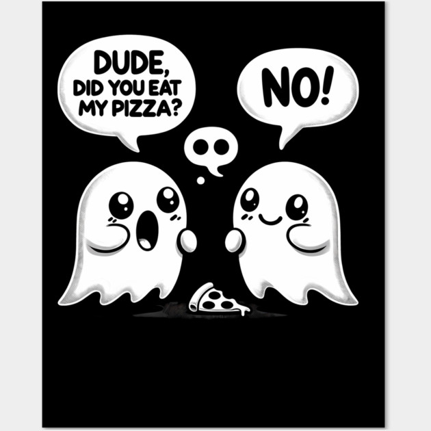 Funny Pizza Ghost Saying Wall Art by logiamerch