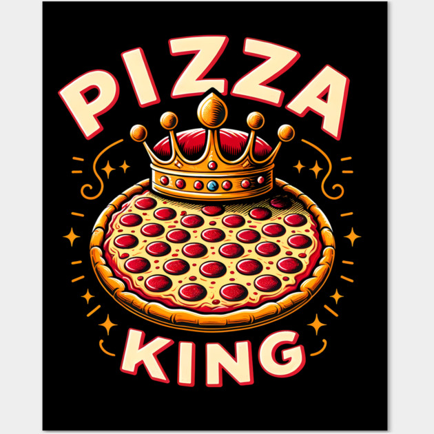 Funny Pizza King Wall Art by logiamerch