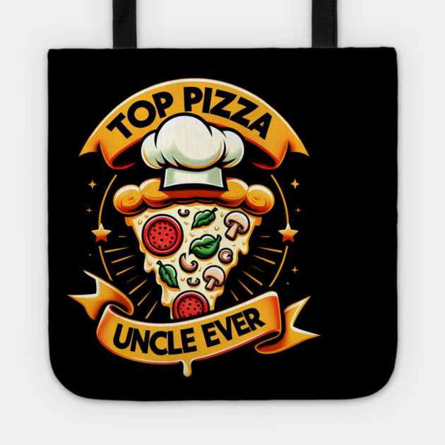 Funny Top Uncle Ever, Pizza Lover Tote by logiamerch
