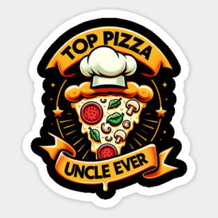 Funny Top Uncle Ever, Pizza Lover Sticker