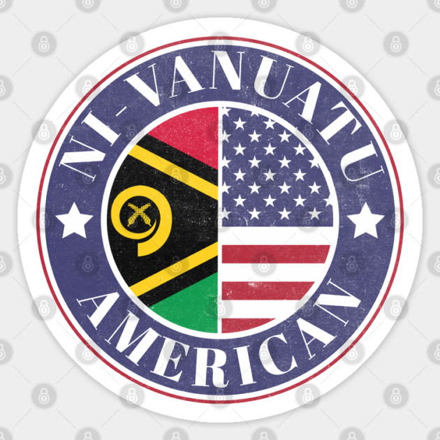 Proud Ni-Vanuatu-American Badge - Vanuatu Flag Sticker by Yesteeyear