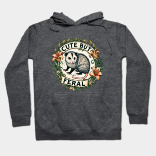 Cute But Feral Hoodie