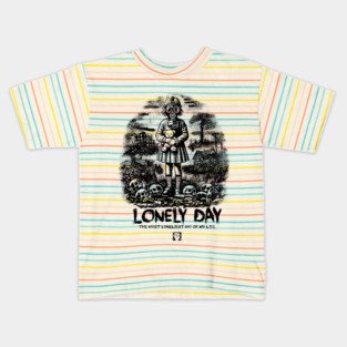 LONELY DAY Kids T-Shirt
