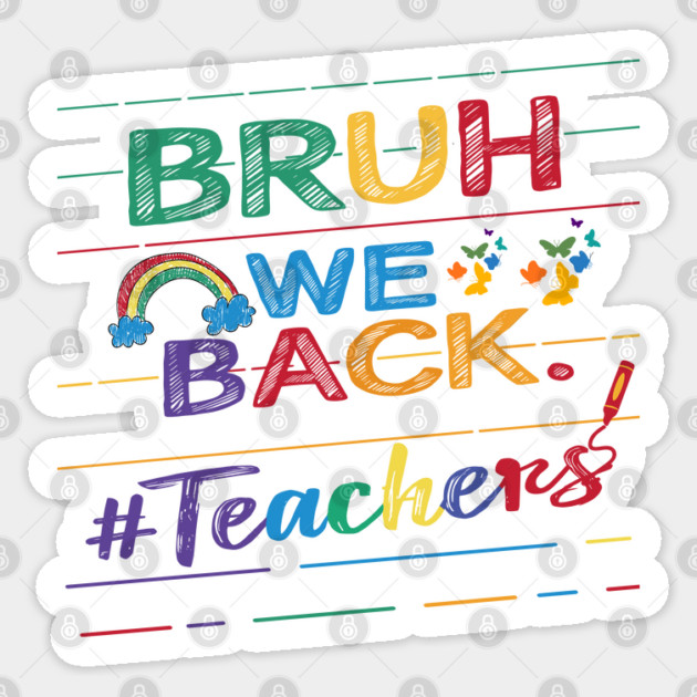 Bruh We Back Teachers First Day of School Back to School Sticker by JessArty