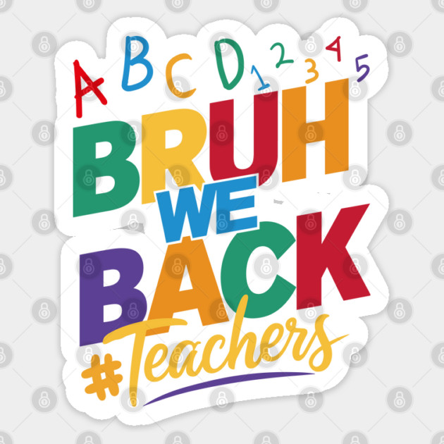 Bruh We Back Teachers Sticker by JessArty