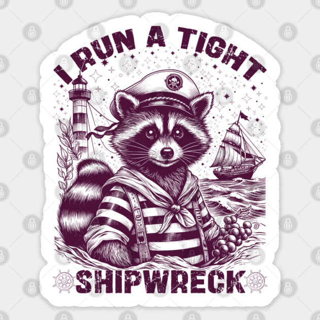 I Run A Tight Shipwreck Sticker by JessArty
