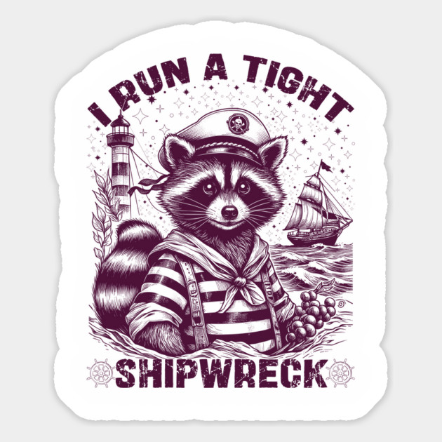 I Run A Tight Shipwreck Magnet by JessArty