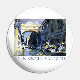 The Bridge of Sighs, Venice by John Singer Sargent Pin