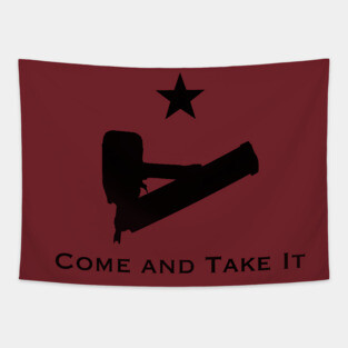 Come and Take It Nail Gun Tapestry
