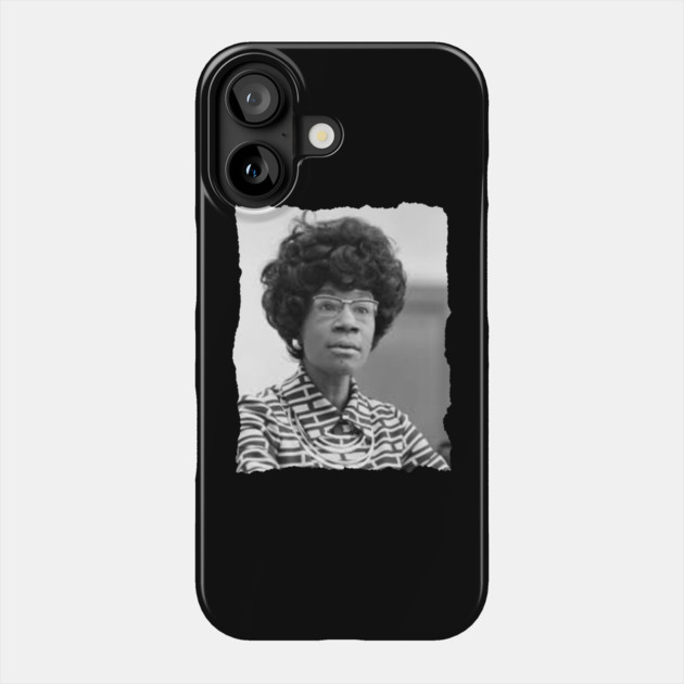 Shirley Chisholm Phone Case by UrbanLifeApparel