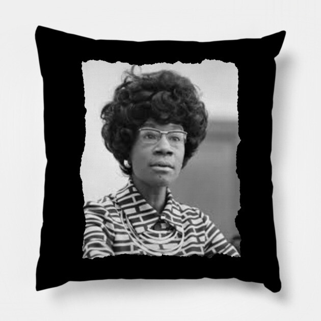 Shirley Chisholm Pillow by UrbanLifeApparel