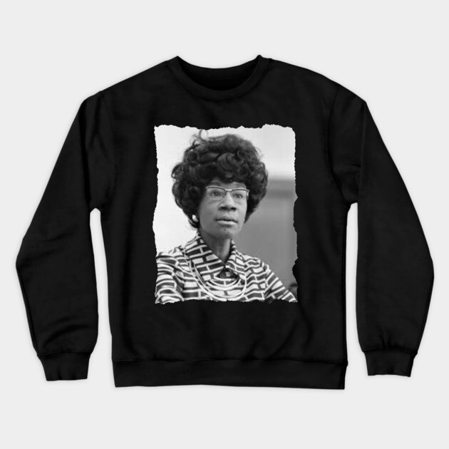 Shirley Chisholm Crewneck Sweatshirt by UrbanLifeApparel