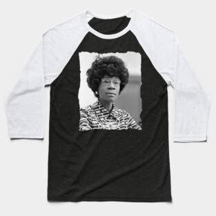 Shirley Chisholm Baseball T-Shirt