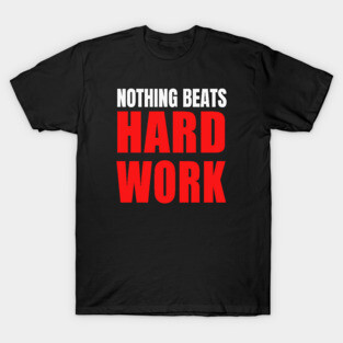 Hard work slogan motivation T-Shirt