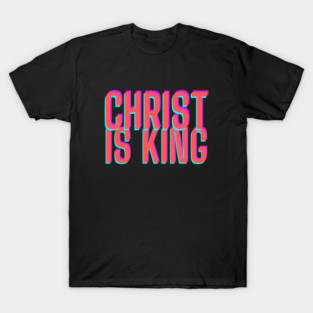 Christ Is King Christian Streetwear T-Shirt