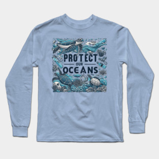 Protect Our Oceans: Marine Life Conservation - Sea Turtle, Coral Reefs, Plastic Pollution, Nature Conservation, Ocean Awareness, Save Our Planet, Long Sleeve T-Shirt