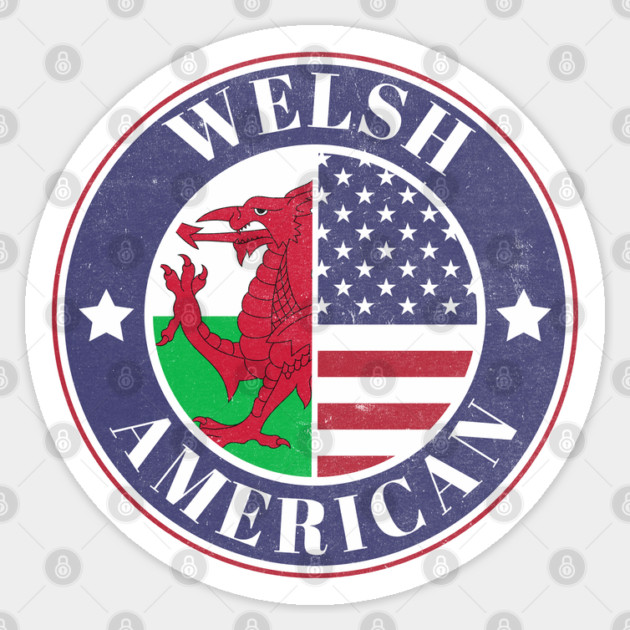 Proud Welsh-American Badge - Wales Flag Sticker by Yesteeyear