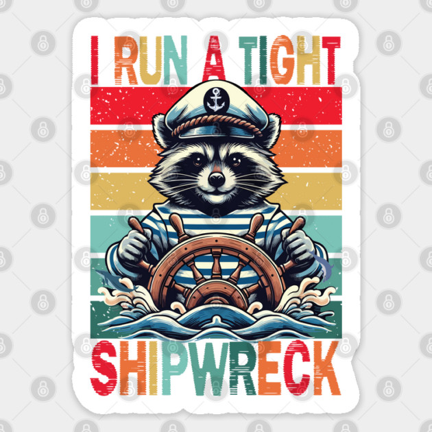I Run A Tight Shipwreck Sticker by JessArty
