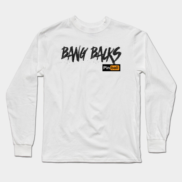 Pinball: Bang Backs (light) Long Sleeve T-Shirt by DRI374