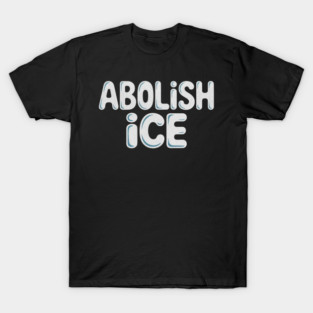 Abolish-ice T-Shirt
