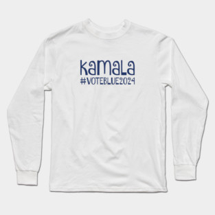 Kamala 2024 Long Sleeve T-Shirt