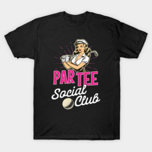 Golf Player Golfer Golf Club Golf Vibes Par Tee Social Club T-Shirt