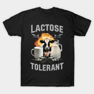 lactose tolerant T-Shirt