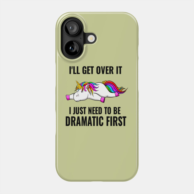 I Just Need To Be Dramatic Lazy Unicorn Phone Case by The WYLD Tribe