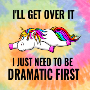 I Just Need To Be Dramatic Lazy Unicorn T-Shirt