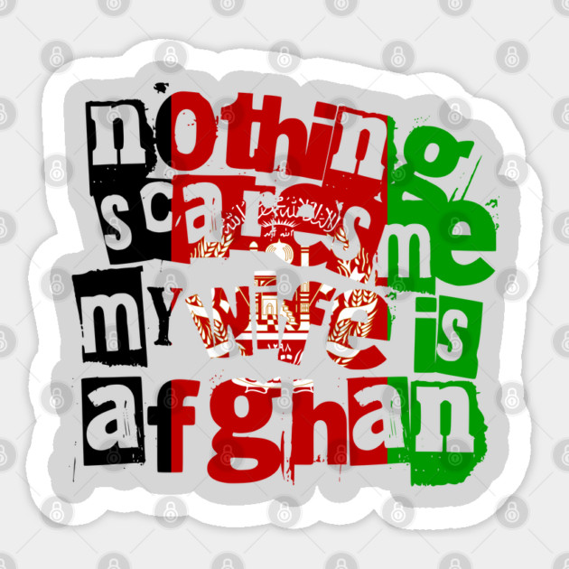 Funny Afghan Wife Nothing Scares Me My Wife Is Afghan Sticker by Yesteeyear