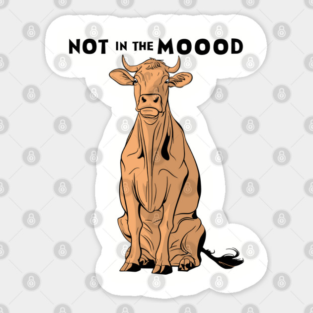 Not In The Mood Sarcastic Cow Sticker by Anticorporati