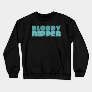 Bloody Ripper Crewneck Sweatshirt