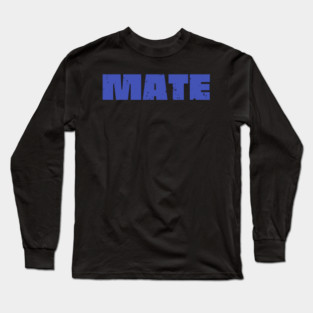Mate Long Sleeve T-Shirt