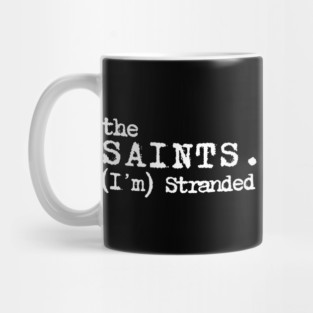 The Saints I'm Stranded Mug