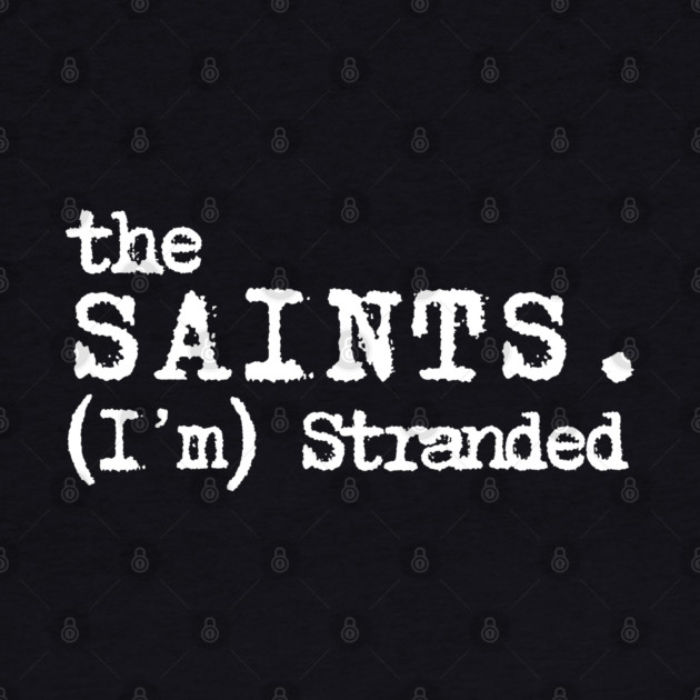 The Saints I'm Stranded by Timeless Chaos