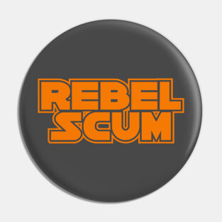 Rebel Scum Pin
