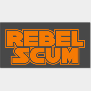 Rebel Scum Posters and Art