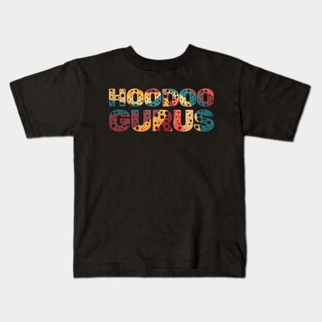 Hoodoo Gurus Kids T-Shirt by Timeless Chaos