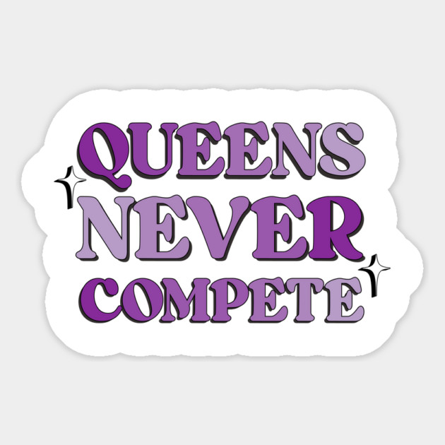 Queens Never Compete Magnet by TurnEffect