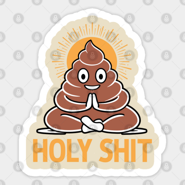 Holy Shit Poo Yoga Pun Humor Sticker by Anticorporati