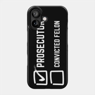 Prosecutor Vs Felon 2024 Phone Case