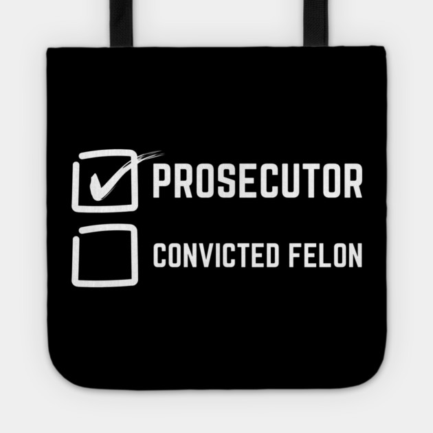Prosecutor Vs Felon 2024 Tote by The WYLD Tribe