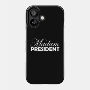 Madam President Phone Case