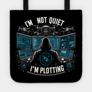 I'm Not Quiet, I'm Plotting Tote